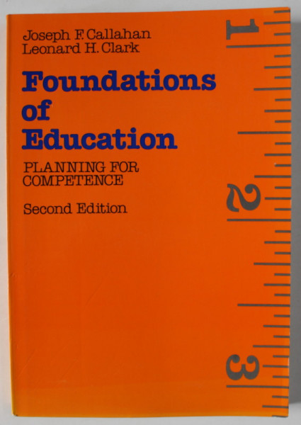 FOUNDATIONS OF EDUCATION , PLANNING FOR COMPETENCE by JOSEPH F. CALLAHAN and LEONARD H. CLARK , 1983