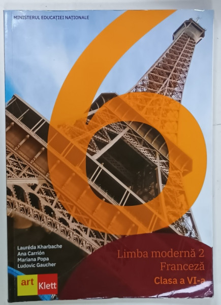 FRANCEZA , LIMBA MODERNA 2 , MANUAL PENTRU CLASA A VI -A de LAUREDA KHARBACHE ..LUDOVIC GAUCHER , 2022 , PREZINTA URME DE UZURA