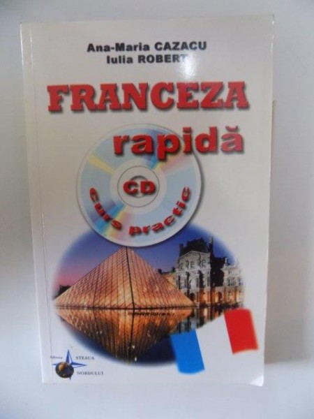 FRANCEZA RAPIDA de ANA - MARIA CAZACU , IULIA ROBERT ,  2006 , LIPSA CD