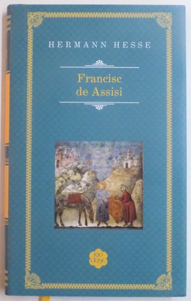 FRANCISC DE ASSISI de HERMANN HESSE , 2015 , COTOR LIPIT CU SCOCI