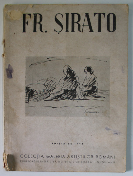 FRANCISC SIRATO- TEXT DE TUDOR ARGHEZI, EDITIA I 1944