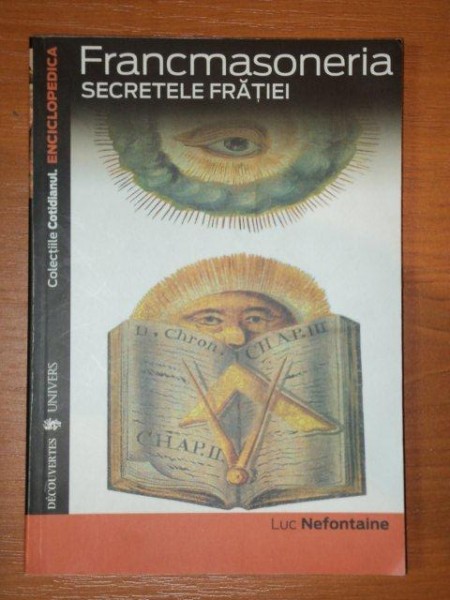 FRANCMASONERIA,SECRETELE FRATIEI , de LUC NEFONTAINE