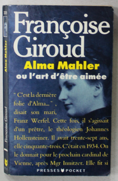 FRANCOISE GIROUD par ALMA MAHLER  , OU L 'ART D'ETRE AIMEE par FRANCOISE GIROUD , 1988