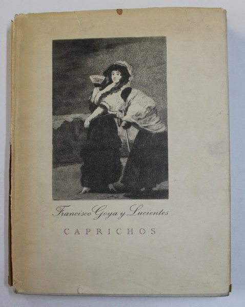 FRANCOSCO GOYA Y LUCIENTES - CAPRICHOS - introduced and editied by MIROSLAV MICKO , ANII ' 50