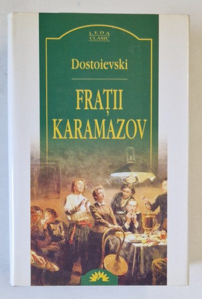 FRATII KARAMAZOV de F. M. DOSTOIEVSKI , 2004 *MIC DEFECT PAGINA DE TITLU