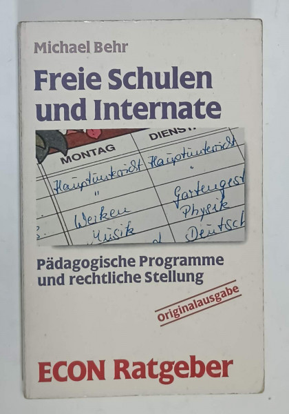 FREIE SCHULEN UND INTERNATE , PEDAGOGISCHE PROGRAMME UND RECHTLICHE STELLUNG  von MICHAEL  BEHR , 1988, TEXT IN LIMBA GERMANA