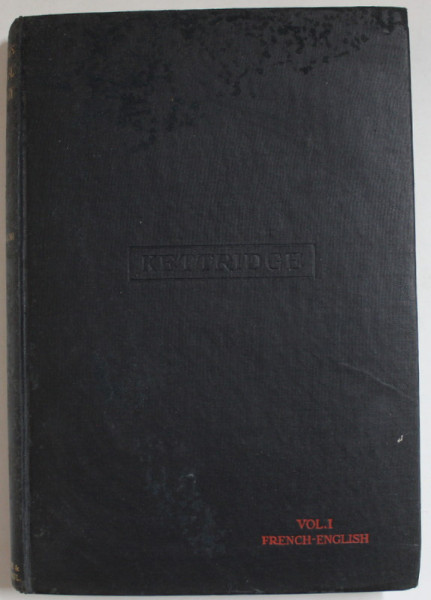 FRENCH - ENGLISH and ENGLISH - FRENCH DICTIONARY OF TEHNICAL TERMS by J. O. KETTRIDGE , VOLUME I , 1959