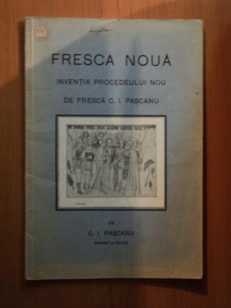 FRESCA NOUA , INVENTIA PROCESULUI NOU DE FRESCA C. I. PASCANU de C. I. PASCANU