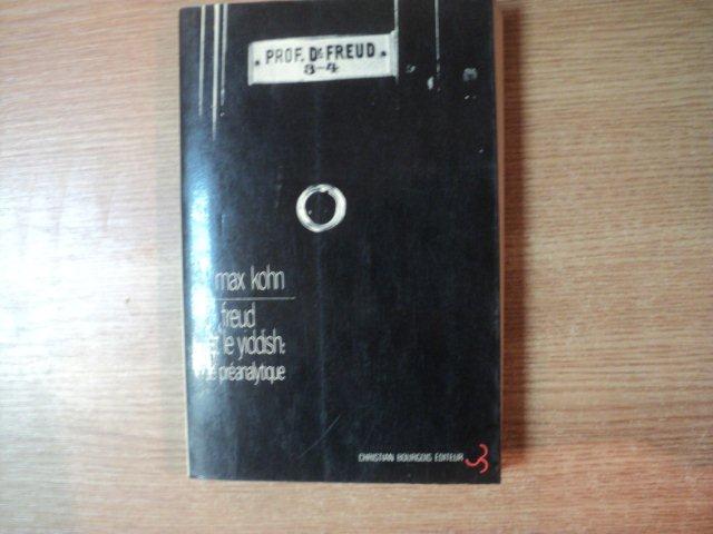 FREUD ET LE YIDDISH LE PREANALYTIQUE de MAX KOHN