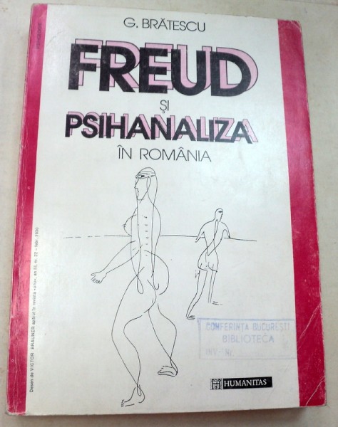 FREUD SI PSIHANALIZA IN ROMANIA de G. BRATESCU  1994