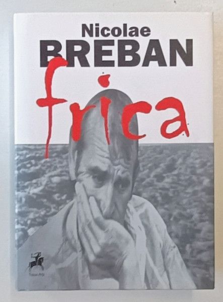 FRICA , roman de NICOLAE BREBAN , 2018