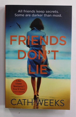 FRIENDS DON 'T LIE by CATH WEEKS , 2019