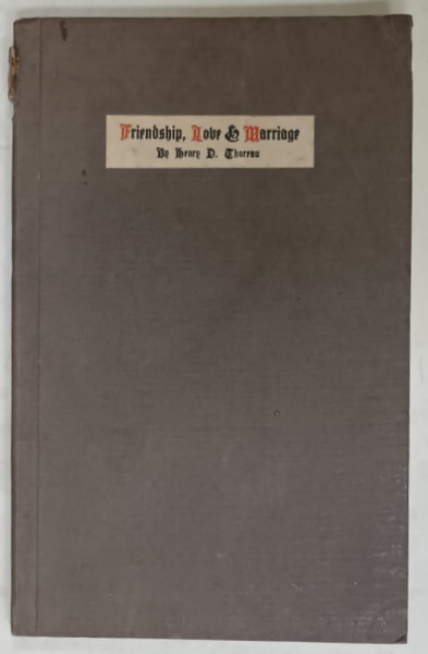 FRIENDSHIP , LOVE and MARRIAGE by HENRY D. THOREAU , 1910