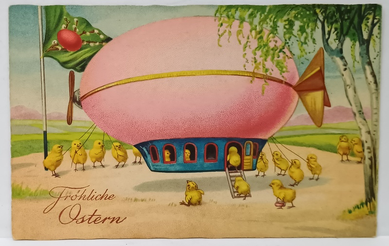 FROHLICHE OSTERN , FELICITARE DE PASTE , CU OU VOPSIT TRANSFORMAT IN ZEPPELIN SI PUI DE GAINA , CARTE POSTALA  ILUSTRATA , PERIOADA  INTERBELICA