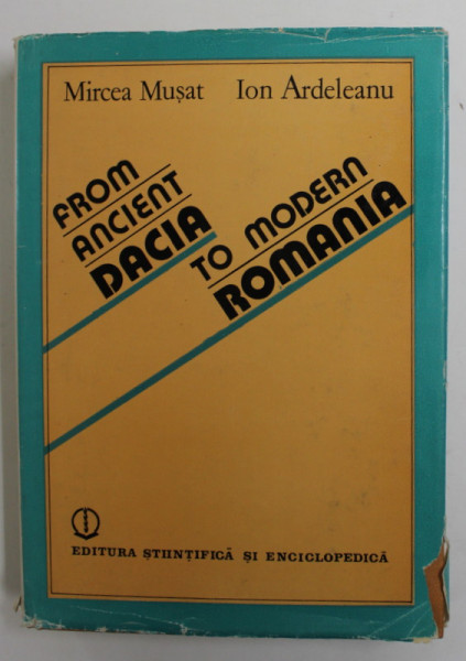 FROM ANCIENT DACIA TO MODERN ROMANIA by MIRCEA MUSAT and ION ARDELEANU , 1985