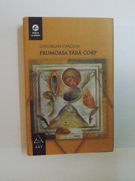 FRUMOASA FARA CORP de GHEORGHE CRACIUN , 2007 * PREZINTA SUBLINIERI CU CREIONUL