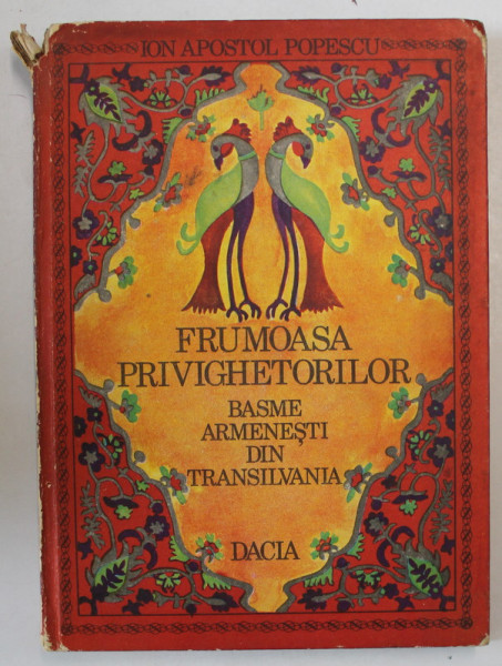 FRUMOASA PRIVIGHETORILOR , BASME ARMENESTI DIN TRANSILVANIA de ION APOSTOLU POPESCU , 1974 *DEFECT COTOR