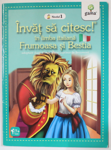 FRUMOASA SI BESTIA , adaptare dupa JEANNE MARIE LEPRINCE de BEAUMONT , SERIA ' INVAT SA CITESC ! ' IN LIMBA ITALIANA  , NIVELUL 1 , 2017