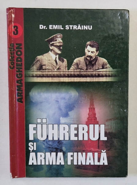 FUHRERUL SI ARMA FINALA de EMIL STRAINU  2009 * MIC DEFECT COTOR