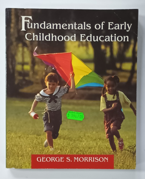 FUNDAMENTALS OF EARLY CHILDHOOD EDUCATION by GEORGE S. MORISSON , 1997