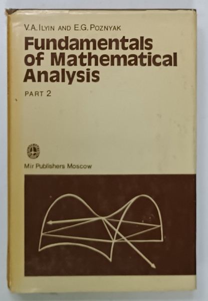 FUNDAMENTALS OF MATHEMATICAL ANALYSIS , PART 2 by V.A. ILYIN and E.G. POZNYAK , 1982