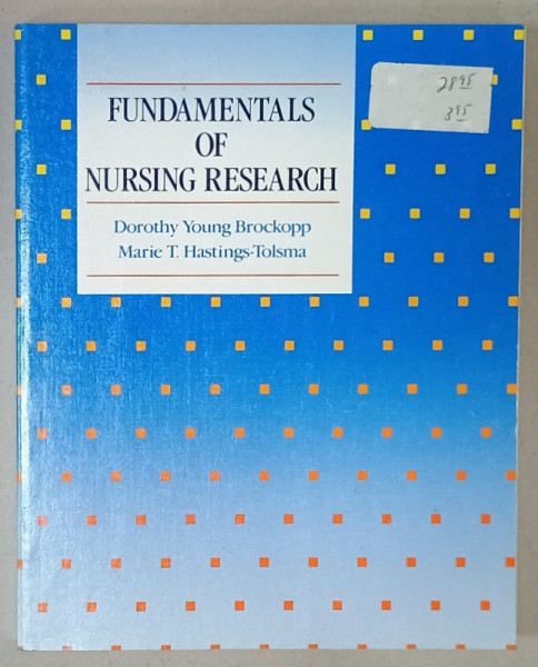 FUNDAMENTALS OF NURSING RESEARCH by DOROTHY YOUNG BROCKOPP and MARIE T. HASTINGS - TOLSMA , 1989