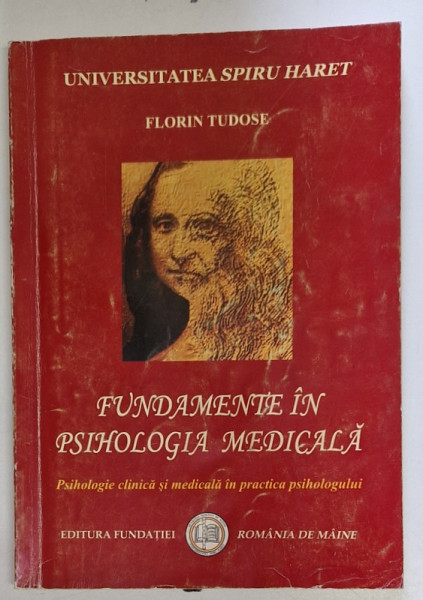 FUNDAMENTE IN PSIHOLOGIA MEDICALA , EDITIA A IV A de FLORIN TUDOSE 2008