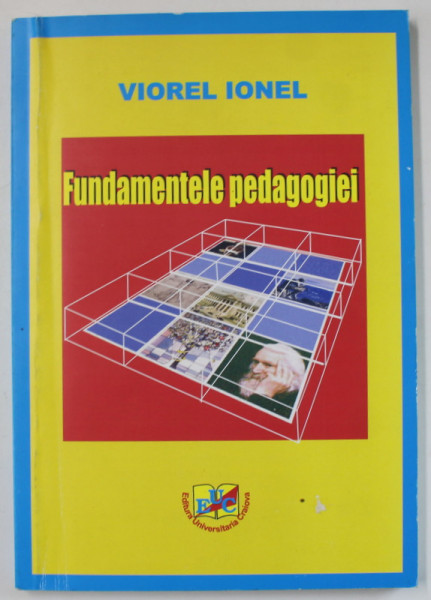 FUNDAMENTELE PEDAGOGIEI de VIOREL IONEL , 2008