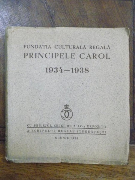 Fundatia Culturala Regala Principele Carol 1934-1938