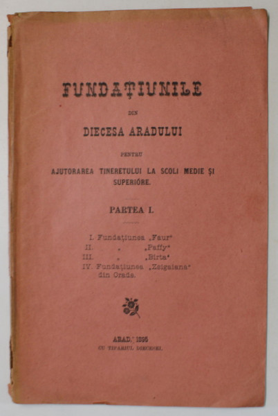 FUNDATIUNILE DIN DIECESA ARADULUI PENTRU AJUTORAREA TINERETULUI LA SCOLI MEDIE SI SUPERIOARE , PARTEA I , 1895