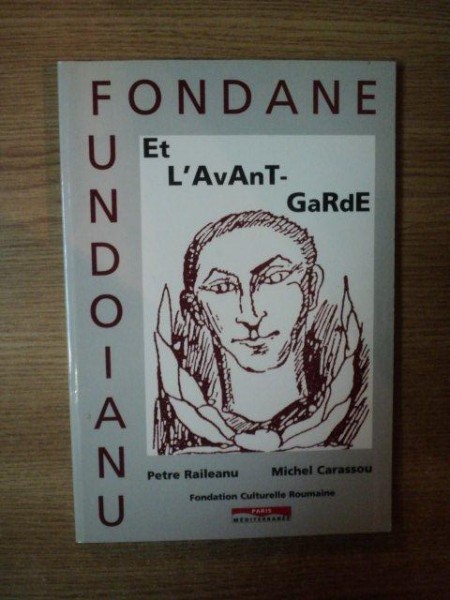 FUNDOIANU / FONDANE ET L'AVANT-GARDE de PETRE RAILEANU , MICHEL CARASSOU , 1999