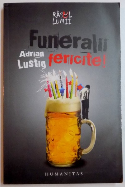 FUNERALII FERICITE ! de ADRIAN LUSTIG