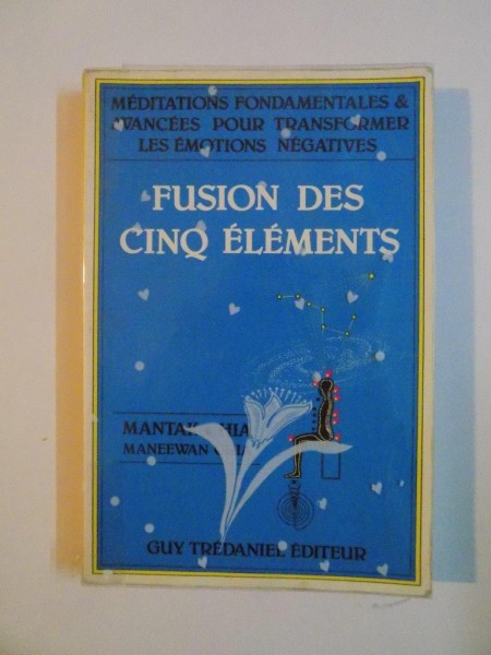 FUSION DES CINQ ELEMENTS de MANTAK CHIA , MANEEWAN CHIA 1991