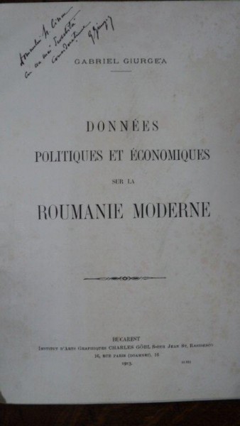 Gabriel Giurgea, Donnees Politiques et Economiques sur la Roumanie Moderne, Bucharest 1913 cu dedicatia autorului