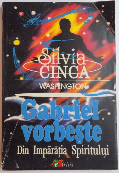 GABRIEL VORBESTE DIN IMPARATIA SPIRITULUI de SILVIA CINCA , 1996