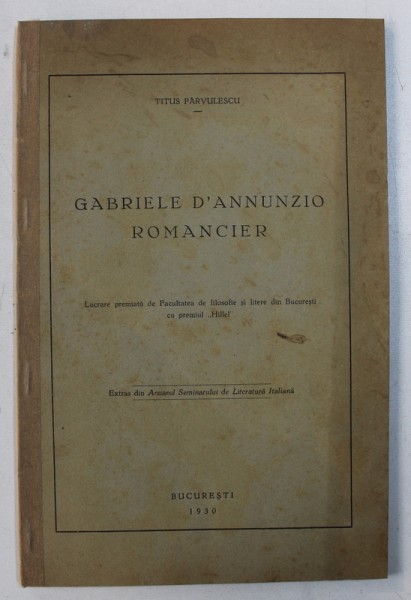 GABRIELE D ' ANNUNZIO ROMANCIER de TITUS PARVULESCU , 1930 , DEDICATIE*