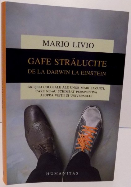 GAFE STRALUCITE , DE LA DARWIN LA EINSTEIN de MARIO LIVIO,  2016