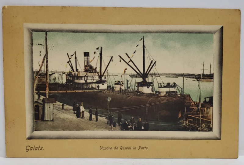 GALATI , VAPOARE DE RAZBOI IN PORT , CARTE POSTALA , 1911