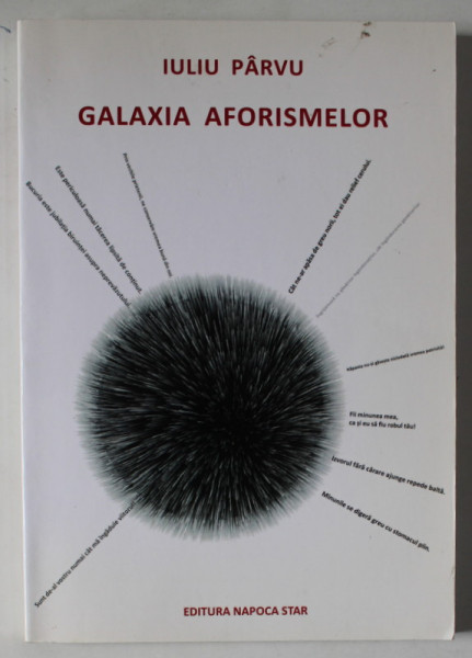 GALAXIA  AFORISMELOR de IULIU PARVU , 2015 , DEDICATIE *