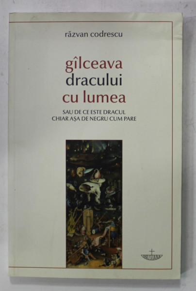 GALCEAVA DRACULUI CU LUMEA SAU DE CE ESTE DRACUL CHIAR ASA DE NEGRU CUM PARE de RAZVAN CODRESCU , 2017 , PREZINTA URME DE INDOIRE , DEDICATIE *