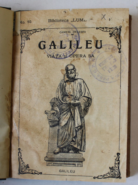 GALILEU , VIATA SI OPERA SA , BIBLIOTECA  ' LUMEN '  NR. 95 , EDITIE INTERBELICA