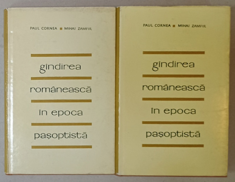 GANDIREA ROMANEASCA  IN EPOCA PASOPTISTA de PAUL CORNEA si MIHAI ZAMFIR , VOLUMELE I - II , 1969