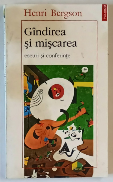 GANDIREA SI MISCAREA , ESEURI SI CONFERINTE de HENRI BERGSON , 1995