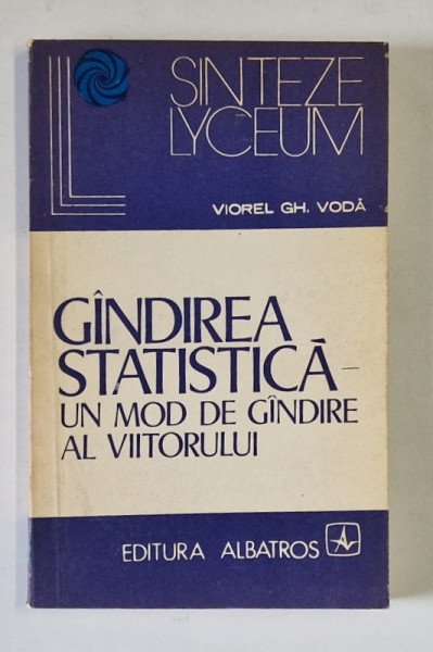 GANDIREA STATISTICA , UN MOD DE GANDIRE AL VIITORULUI de VIOREL GH. VODA , 1977