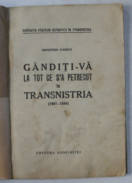 GANDITI-VA LA TOT CE S-A PETRECUT IN TRANSNISTRIA (1941-1944) de ORNSTEIN FABIUS