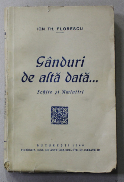 GANDURI DE ALTA DATA ...SCHITE SI AMINTIRI de ION TH. FLORESCU , 1940