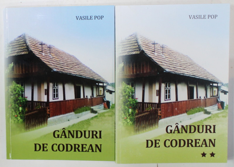 GANDURI DE CODREAN de VASILE POP , VOLUMELE I - II , 2015 -2019 , DEDICATIE *