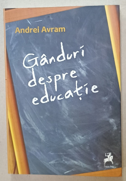 GANDURI DESPRE EDUCATIE de ANDREI AVRAM  , 2024