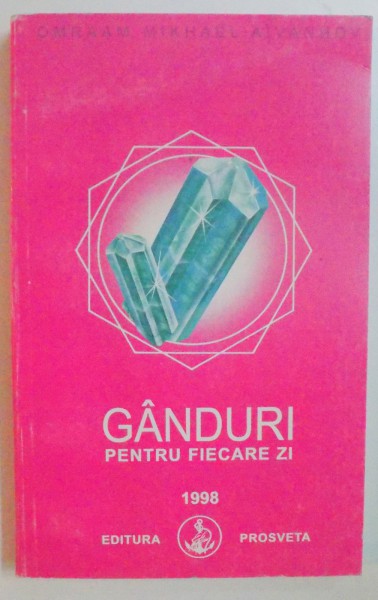 GANDURI PENTRU FIECARE ZI de OMRAAM MIKHAEL AIVANHOV , 1998