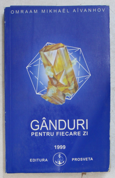 GANDURI PENTRU FIECARE ZI de OMRAAM MIKHAEL AIVANHOV, 1999